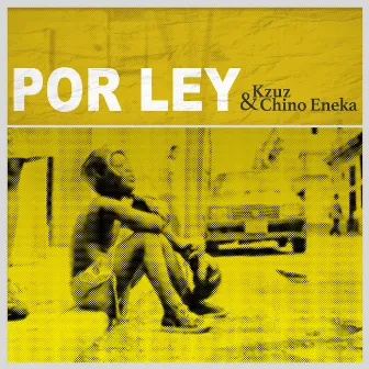 Por Ley by Chino Eneka