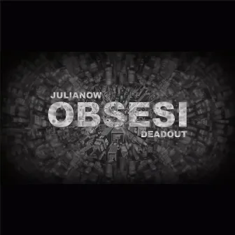 OBSESI by Julianow