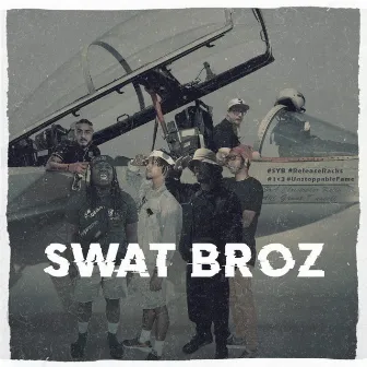 SWAT BROZ (SickWithAllThingsBanginRealOrZero) by Aye1Ayee