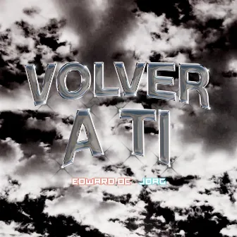 Volver A Ti by Edward OC