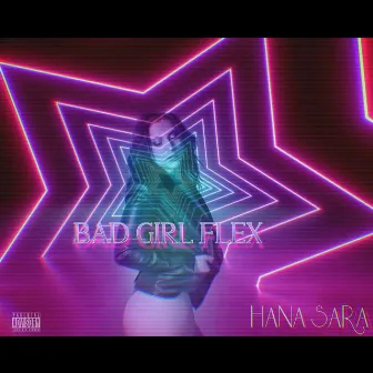 Bad Girl Flex by Hana Sara