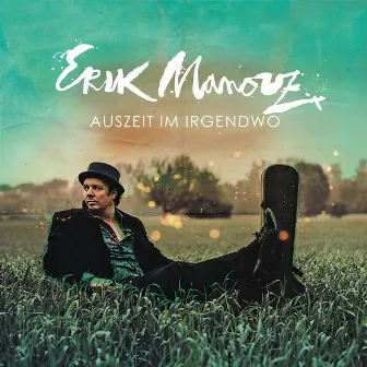 Auszeit im Irgendwo by Erik Manouz