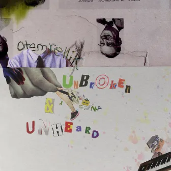 Unbroken & Unheard by Otem Rellik