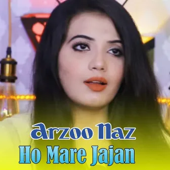 Ho Mare Jajan by Arzoo Naz