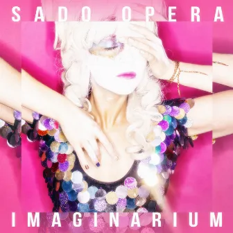 Imaginarium by SADO OPERA