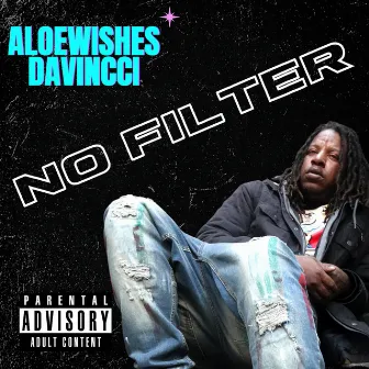 No Filter by Aloewishes Davincci