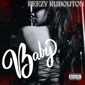 Baby by Peezy RuBouton