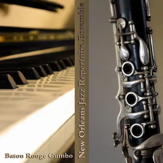 Baton Rouge Gumbo by New Orleans Jazz Repertoire Ensemble