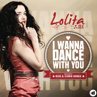 I Wanna Dance With You by Lolita Jolie