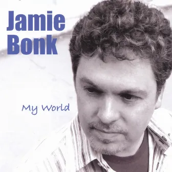 My World by Jamie Bonk