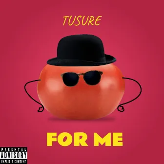 For Me by Tusure