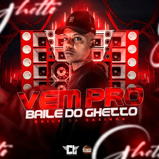 Vem pro Baile do Ghetto Baile da Casinha