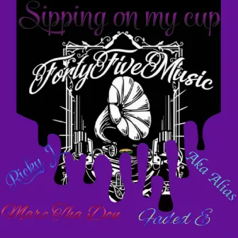 Sipping On My Cup by Marc Tha Don