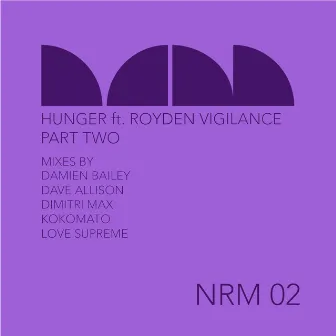 Hunger (feat. Royden Vigilance) - Part 2 by Natural Rhythm