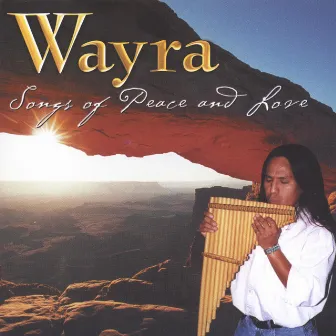 Songs Of Peace And Love by Wayra