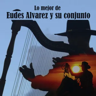 Lo Mejor de Eudes Alvarez y Su Conjunto by Eudes Alvarez