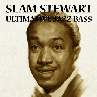 Ultimative Jazz Bass by Slam Stewart