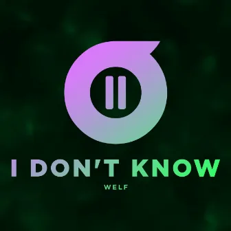 I Don't Know by WelF