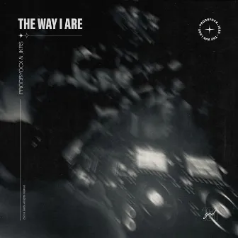 The Way I Are by prodbyocx