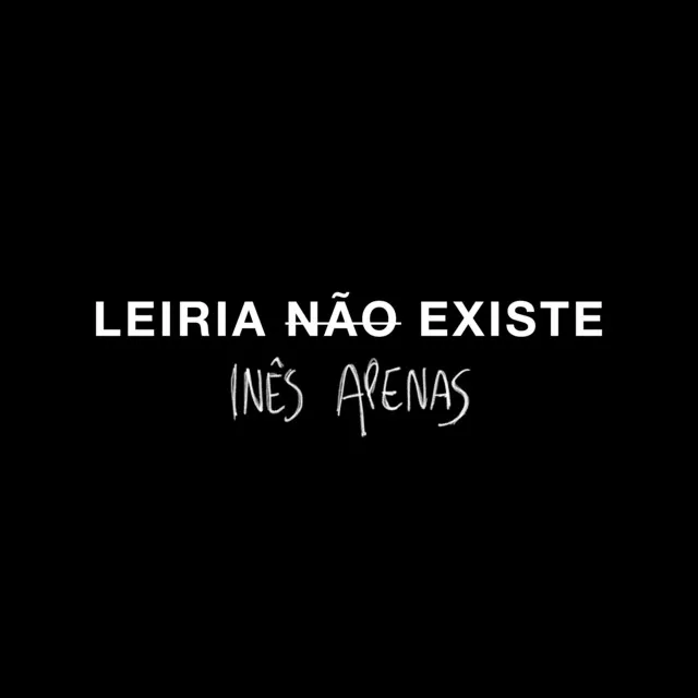 LEIRIA NÃO EXISTE