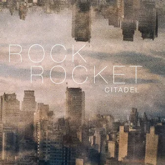 Citadel by Rock Rocket