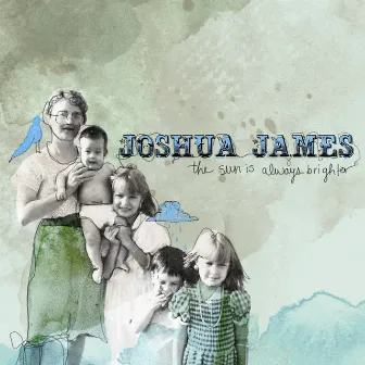 The Sun Is Always Brighter (Deluxe Edition) by Joshua James