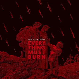 Everything Must Burn by The Rorschach Garden