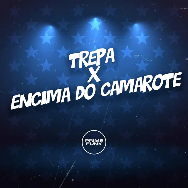 Trepa X Encima do Camarote