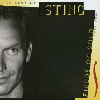 Fields Of Gold - The Best Of Sting 1984 - 1994 by Sting