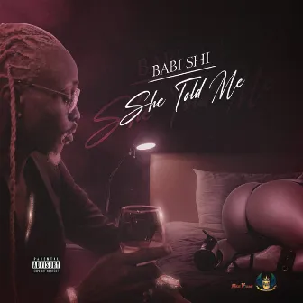 She Told Me by Babi Shi