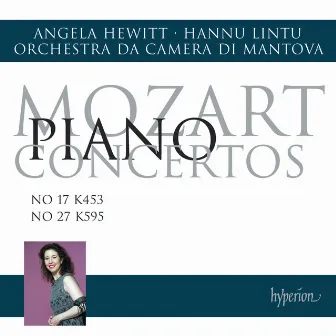 Mozart: Piano Concertos Nos. 17 & 27 by Orchestra da Camera di Mantova