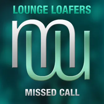 Missed Call (Radio Edit) by Lounge Loafers