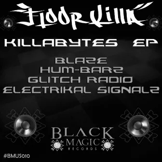 Killabytes EP by Floorkilla