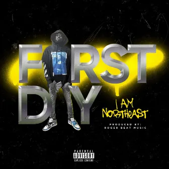 First Day by I Am NorthEast