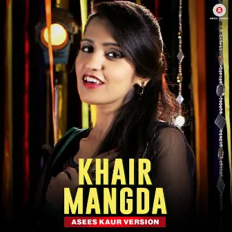 Khair Mangda (Asees Kaur Version) by Sachin