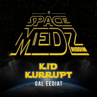 Gal Eediat by Kid Kurrupt