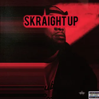 Skraight Up by Lukk-G