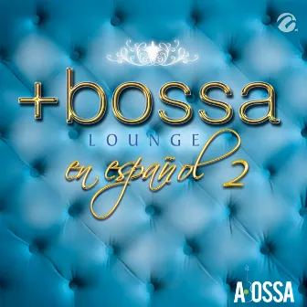 Bossa Lounge en Español Vol. 2 by Yaneli