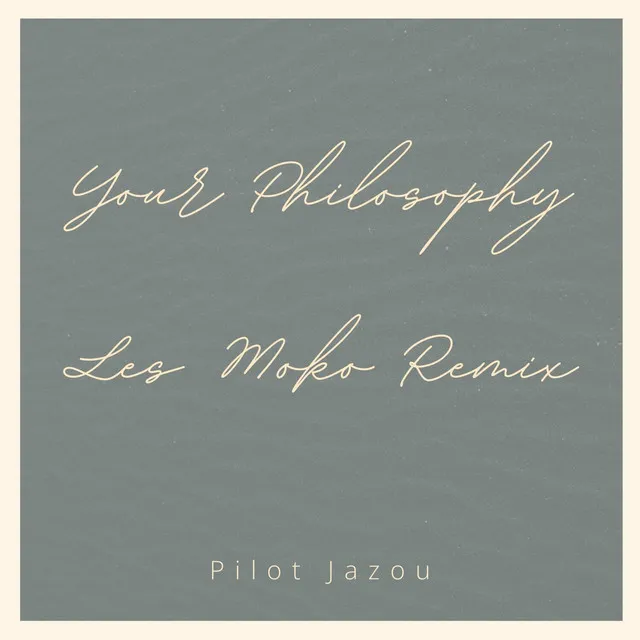 Your Philosophy - Les Moko Remix