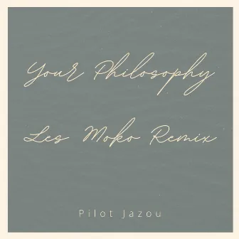 Your Philosophy (Les Moko Remix) by 