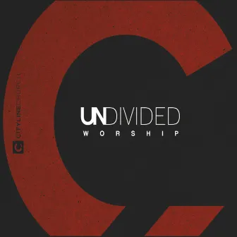 Undivided Worship by Undivided