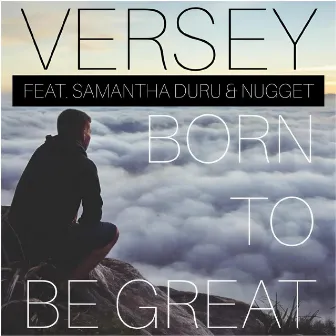 Born To Be Great by Versey