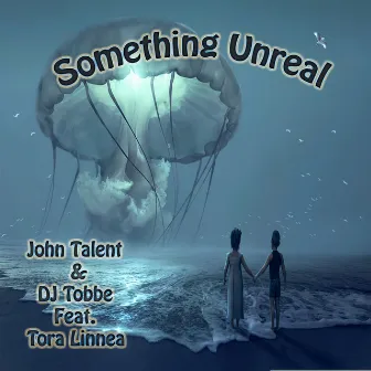 Something Unreal (Radio Mix) by John Talent