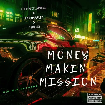 Money Makin Mission by LittyWitLaPrece