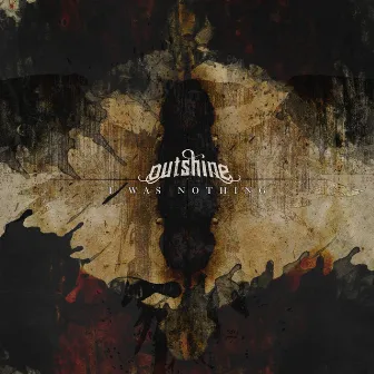 I Was Nothing by Outshine