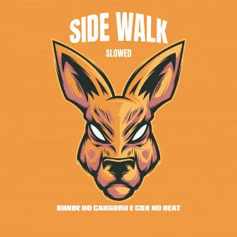 Side Walk - Slowed by Bonde Do Canguru