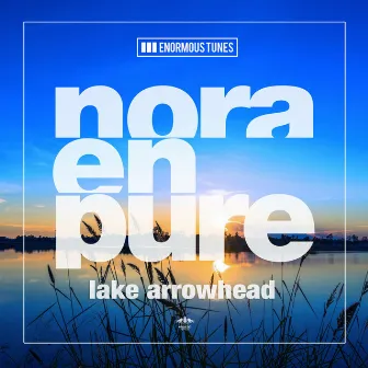 Lake Arrowhead EP by Nora En Pure