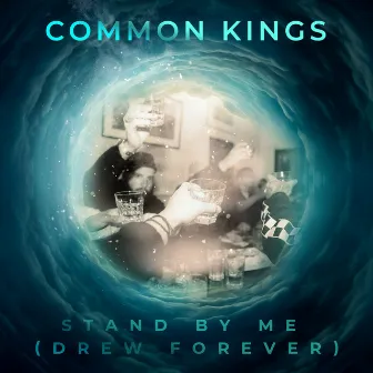 Stand By Me (Drew Forever) by Common Kings