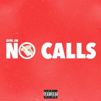 No Calls by Gfm Jm