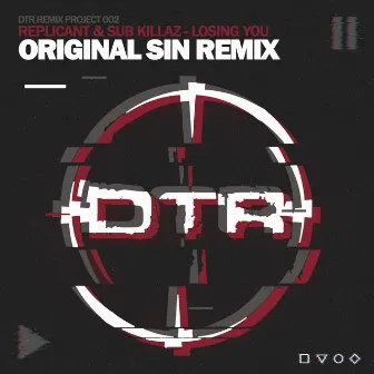 Losing You (Original Sin Remix) by Replicant